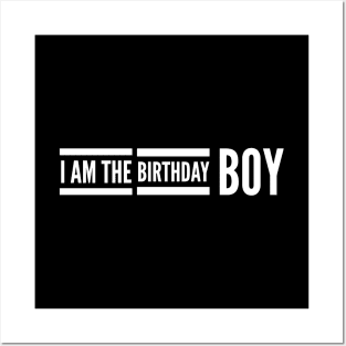 I Am The Birthday Boy Posters and Art